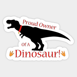 Proud Dinosaur Pet Owner Sticker